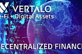 Vertalo: DeFi + Digital Assets