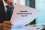 WARNING — The Skills Section of Your CV