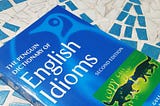 If you’re learning English, don’t waste too much time learning idioms