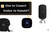 How to connect Ecobee to Homekit