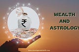 Astrological combinations and remedies for Wealth