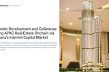 Wonder Development and Collaterize Bring APAC Real Estate Onchain via Solana’s Internet Capital…