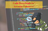 Code flaws leads to Org/Admin Account Takeover