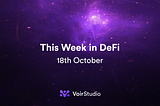 This Week in DeFi: October 18