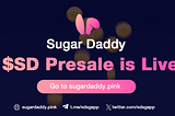 Sugar Daddy $SD Presale Is Now Live