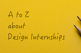 Guide to UX design internship