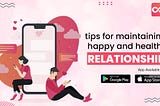 Tips for maintaining Happy and Healthy Relationship