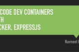 Debugging ExpressJS app with Docker and Visual Studio Code DevContainers