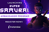 Instaraise Super Samurai Ambassador Program