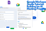 Google Workspace Studio Tutorial: Building an AI Meeting Prep Agent