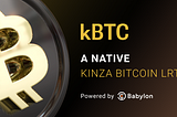 Introducing kBTC: A Native Kinza Bitcoin LRT Powered by Babylon