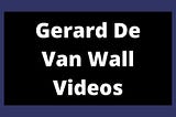 Gerard de Van Wall Video collection