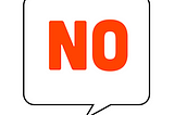 How to say “No”.