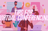 Virtual Conferencing Tips: Worktech Dynamics