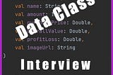Kotlin Data Classes: Understanding the Basics for Android Interviews