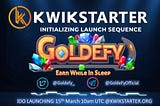 GOLDEFY whitelist for Kwikstarter IDO on ~March 15th 10am UTC is now Open- Get in quick!