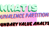 Equivalence Partitioning and Boundary Value Analysis
