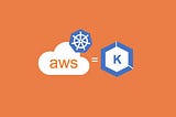 AWS EKS(Integration of kubernetes and AWS Cloud).