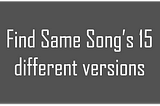 How to listen your favorite songs with 15 different versions