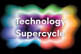 The Technology Supercycle: Navigating Our Future