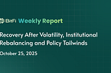 BitFi Weekly Report: Recovery After Volatility, Institutional Rebalancing and Policy Tailwinds