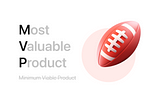 MVP Redefined: Built Most Valuable Product