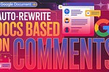 Auto-Rewrite Google Docs Based on Comments