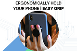 Phone-Gizmos | Ergonomically Designed ZGrip