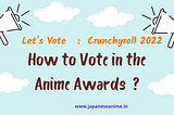 How to Vote Crunchyroll Anime Awards 2022 ?