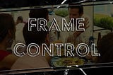 Frame Control: 24 practical examples