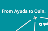 From Ayuda to Quin