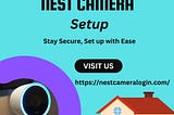 Nest Camera Setup Guide
