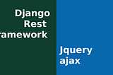 Basic web app with Django Rest Framework and JQuery-ajax