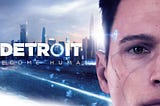 Day 9 of Game Design- Streaming Detroit: Become Human