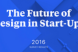 El futuro del diseño en las Start-ups (2016)