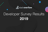 Developer survey results 2019 by Stackoverflow