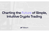 Fideum & CoinSmart: Charting the Future of Simple, Intuitive Crypto Trading 🚀