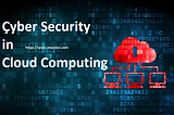 Cyber Security in Cloud Computing — Attackers & Threats