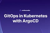 GitOps in Kubernetes with Argo CD