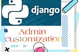 Django Admin Customization