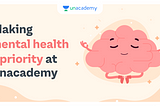 Making mental health a priority at Unacademy