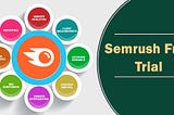 Boost Your Digital Marketing Strategy with Semrush Free Trial