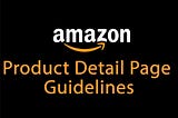 Amazon Product Detailed Page Guidelines