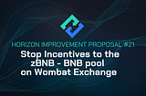 HIP-21: Stop Incentives to the zBNB — BNB pool on Wombat Exchange