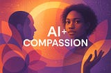 AI + Compassion: The Global Alliance We Can No Longer Postpone