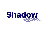 A deep dive into Shadow DOM