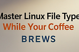 Master Linux File Types While Your Coffee Brews