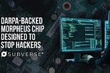 Code Scrambling MORPHEUS Microchip Defends Against Cyberattacks