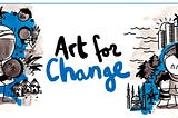 Art for Change: An Artistic Initiative for a Global Impact