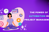 The Power of Automation in Project Management
